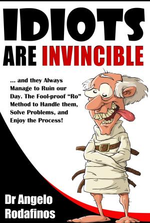 bigCover of the book Idiots are invincible: The fool-proof ‘Ro’ method to deal with stress, solve problems, and enjoy the process! by 