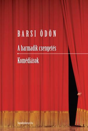 Cover of the book A harmadik csengetés - Komédiások by Barsi Ödön