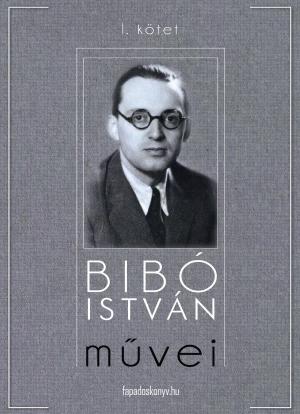 Cover of the book Bibó István művei I. kötet by Oscar Wilde