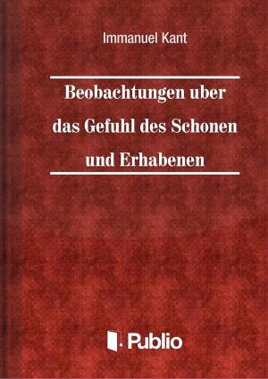 Cover of the book Beobachtungen über das Gefühl des Schönen und Erhabenen by Barry McDonagh