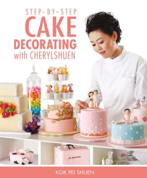 Cover of the book Step-by-step Cake Decorating with Cherylshuen by Meira Chand