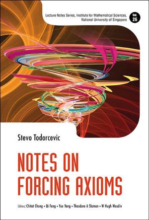 Cover of the book Notes on Forcing Axioms by Qingrui Xu, Jin Chen, Yongyi Shou;Jingjiang Liu