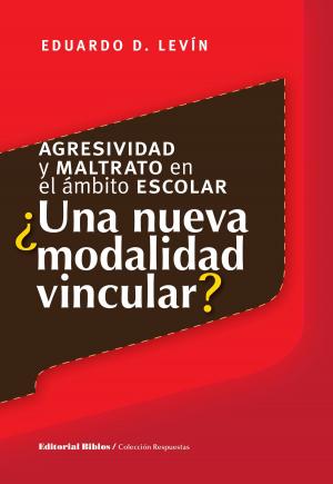 Cover of the book Agresividad y maltrato en el ámbito escolar by Guillermo Mastrini, Martín Becerra