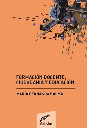 Cover of the book Formación docente, ciudadanía y educación by Fernando Daniel  Garófalo