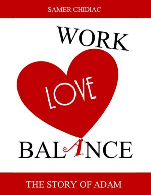 Book cover of Work Love Balance: The Story of Adam