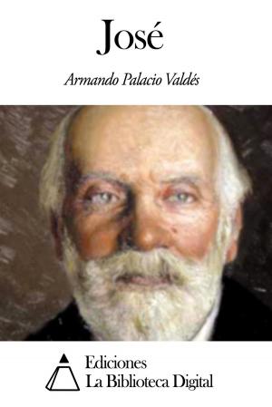 Cover of the book José by Vicente Blasco Ibáñez