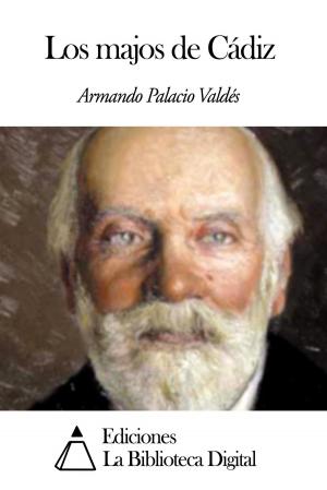 Cover of the book Los majos de Cádiz by José María de Pereda