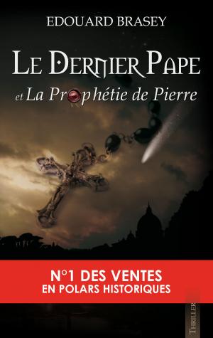 Cover of the book Le Dernier Pape et la Prophétie de Pierre by Raymond Benson