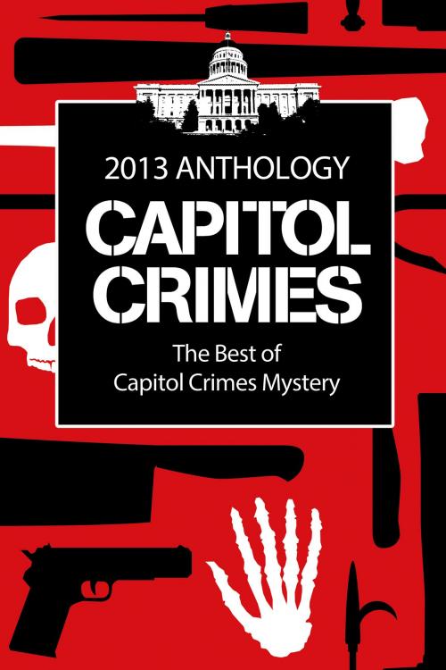 Cover of the book The Best of Capitol Crimes Mystery by Cindy Sample, M.J. Georgia, And more, Capitol Crimes Chapter, Sisters in Crime