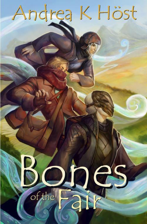 Cover of the book Bones of the Fair by Andrea K Host, Andrea K Hösth
