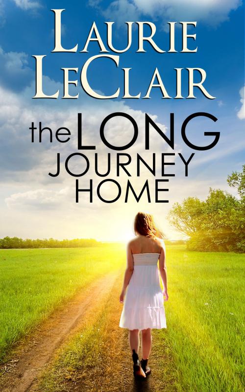 Cover of the book The Long Journey Home by Laurie LeClair, Laurie LeClair