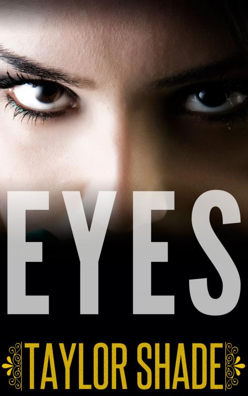 Cover of the book Eyes by Taylor Shade, D2Rev Publishing