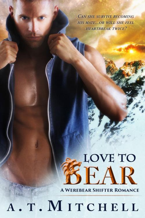 Cover of the book Love to Bear: A Werebear Shifter Romance by A.T. Mitchell, Red Ice Press