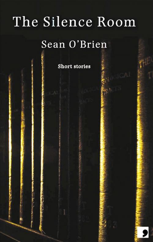 Cover of the book The Silence Room by Sean O'Brien, Comma Press
