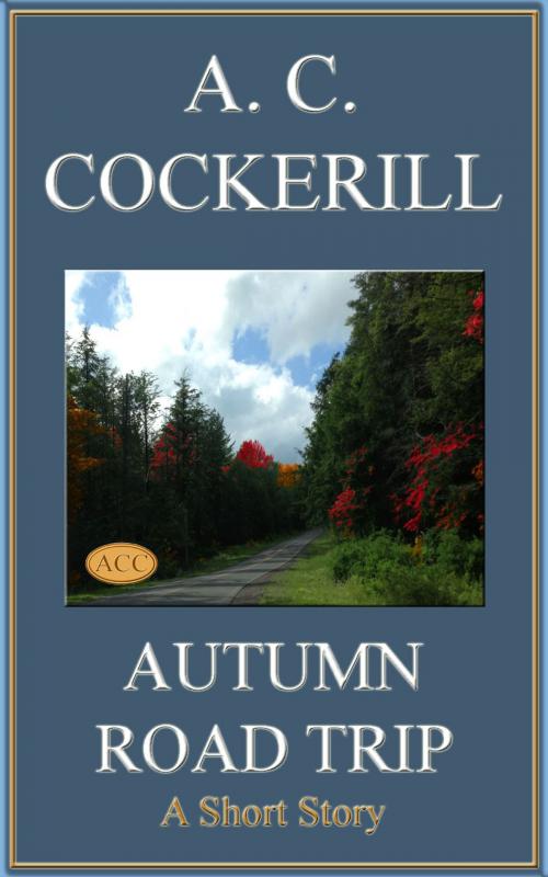Cover of the book Autumn Road Trip (A Short Story) by A. C. Cockerill, A. C. Cockerill