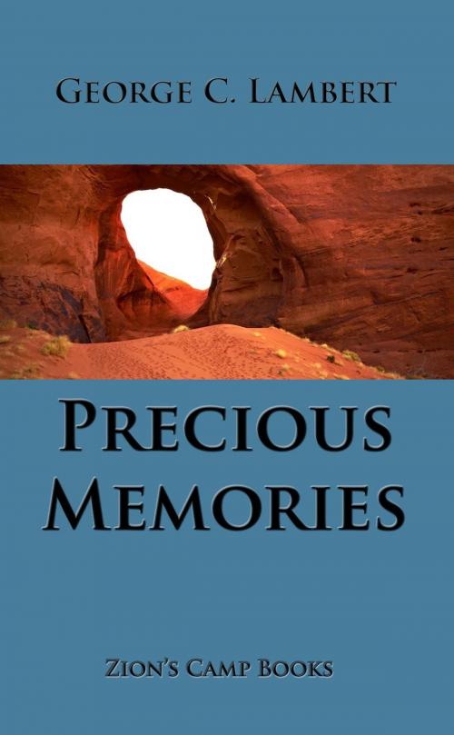 Cover of the book Precious Memories by George C. Lambert, Zion's Camp Books