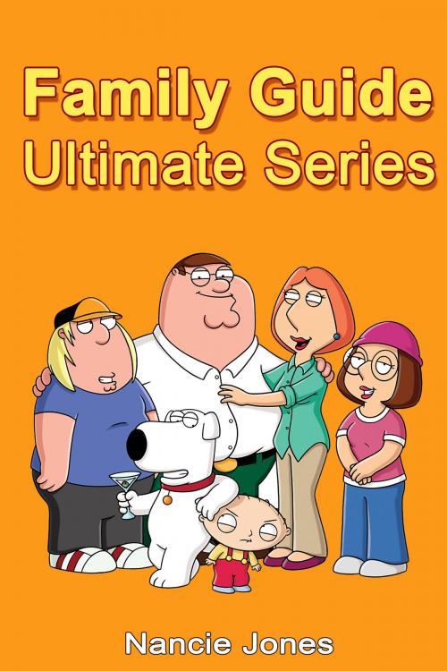 Cover of the book Family Guy: Ultimate Series by Nancie Jones, Nancie Jones