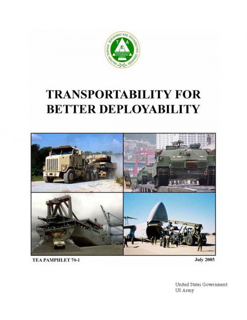 Cover of the book Transportability for Better Deployability TEA Pamphlet 70-1 July 2005 by United States Government  US Army, eBook Formatting Team