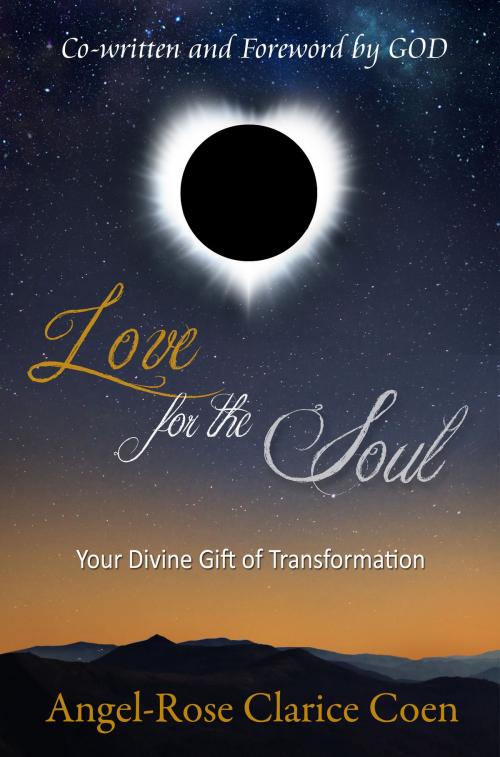 Cover of the book Love for the Soul by Angel-Rose Coen, Beyond Illuminated