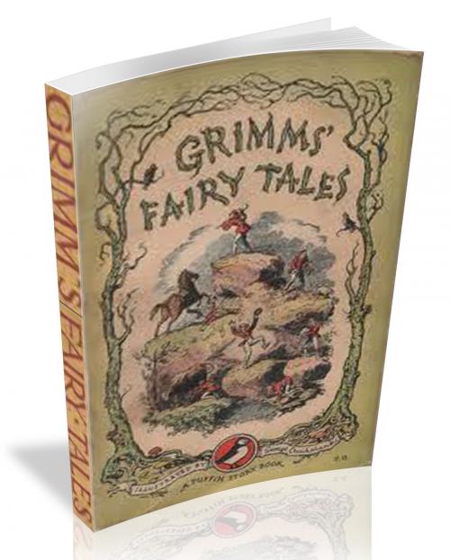 Cover of the book Grimms' Fairy Tales [illustrated] by Jacob Grimm, tim penner