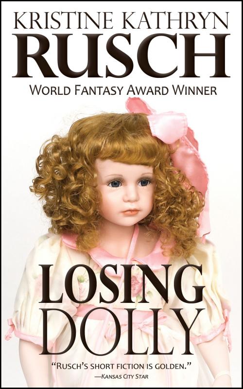 Cover of the book Losing Dolly by Kristine Kathryn Rusch, WMG Publishing Incorporated