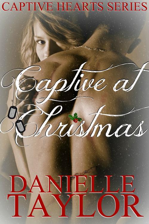 Cover of the book Captive at Christmas by Danielle Taylor, Titan InKorp