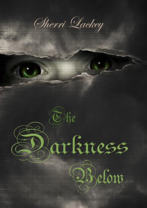 Cover of the book The Darkness Below by Sherri Lackey, Sherri Lackey