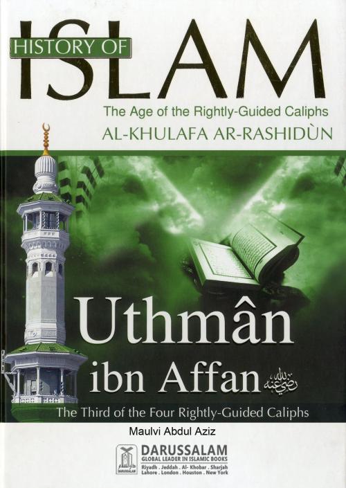Cover of the book Uthman bin Aff’an (May Allah be pleased with him) by Darussalam Publishers, Maulvi Abdul Aziz, Darussalam Publishers