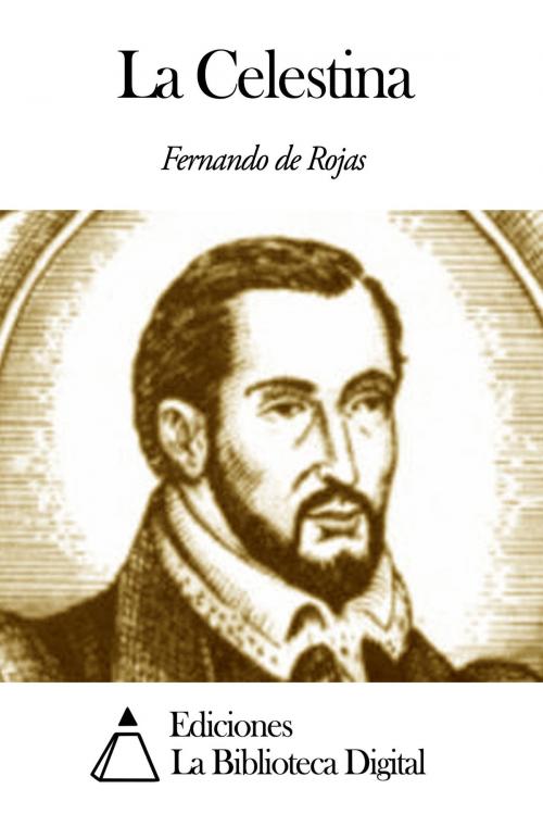 Cover of the book La Celestina by Fernando de Rojas, Ediciones la Biblioteca Digital