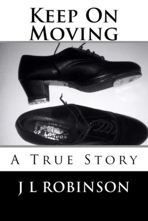 Cover of the book Keep On Moving by J L Robinson, J L Robinson
