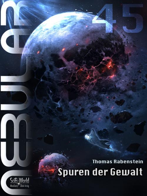 Cover of the book NEBULAR 45 - Spuren der Gewalt by Thomas Rabenstein, SciFi-World Medien eBook Verlag