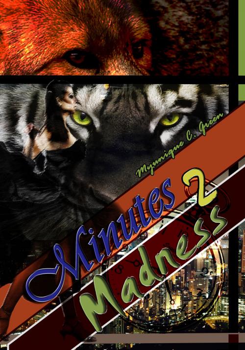 Cover of the book Minutes 2 Madness by Myunique C. Green, Myunique C. Green
