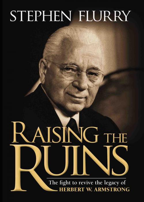 Cover of the book Raising the Ruins by Stephen Flurry, Philadelphia Church of God, Philadelphia Church of God