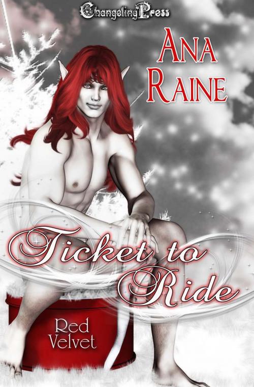 Cover of the book Ticket to Ride (Red Velvet Christmas) by Ana Raine, Changeling Press LLC