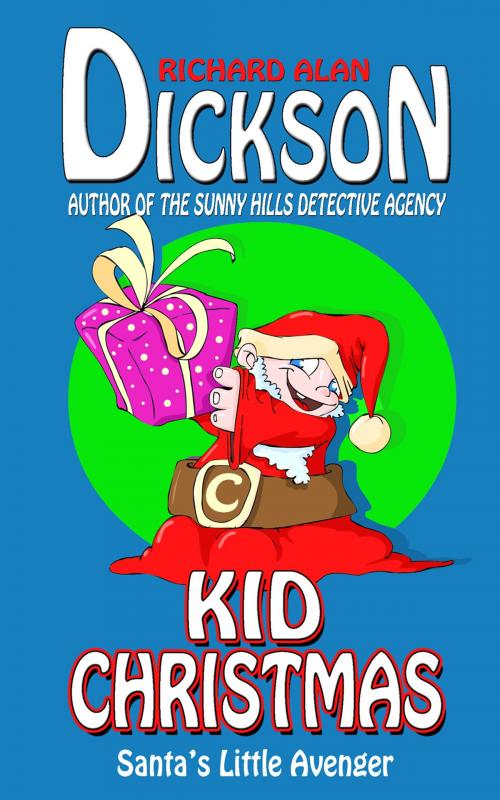 Cover of the book Kid Christmas by Richard Alan Dickson, Grey Cat Press