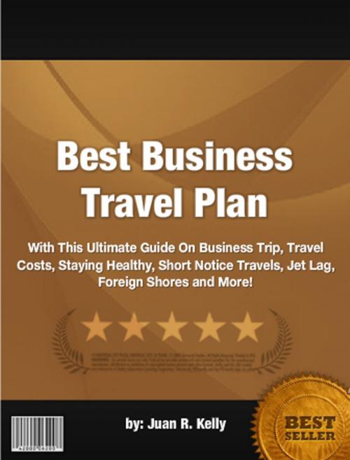 Cover of the book Best Business Travel Plan by Juan R. Kelly, Clinton Gilkie