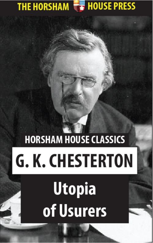 Cover of the book Utopia of Usurers by G. K. Chesterton, The Horsham House Press