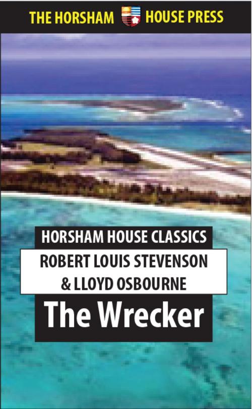 Cover of the book The Wrecker by Robert Louis Stevenson, Lloyd Osbourne, The Horsham House Press