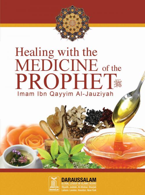 Cover of the book Healing with the Medicine of the Prophet (PBUH) by Darussalam Publishers, Imam Ibn Qayyim Al-Jauziya, Darussalam Publishers