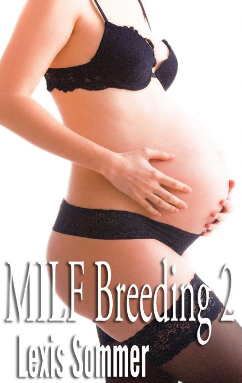 Cover of the book MILF Breeding 2 by Lexis Sommer, Lexis Sommer