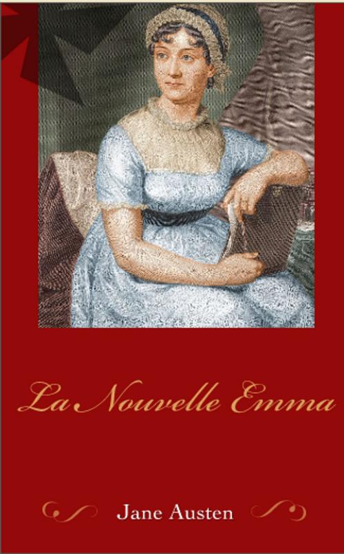Cover of the book La nouvelle Emma, ou Les caractères anglais du siècle by Jane Austen, Annonyme, GILBERT TEROL