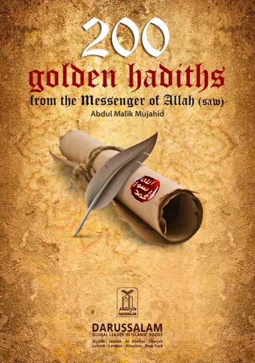Cover of the book 200 Golden hadiths from The Messenger of Allah by Darussalam Publishers, Abdul Malik Mujahid, Darussalam Publishers