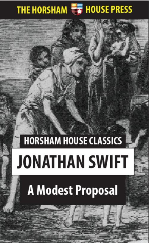 Cover of the book A Modest Proposal by Jonathan Swift, The Horsham House Press
