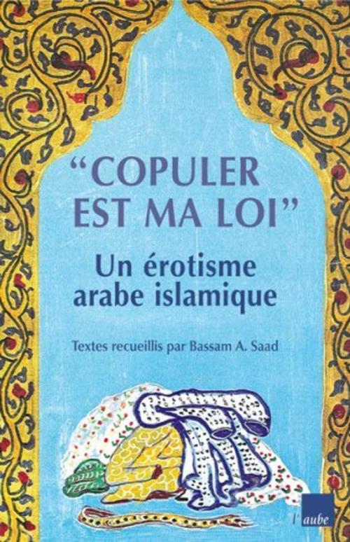 Cover of the book "COPULER EST MA LOI" by Jean Saad, Bassam A. Saad