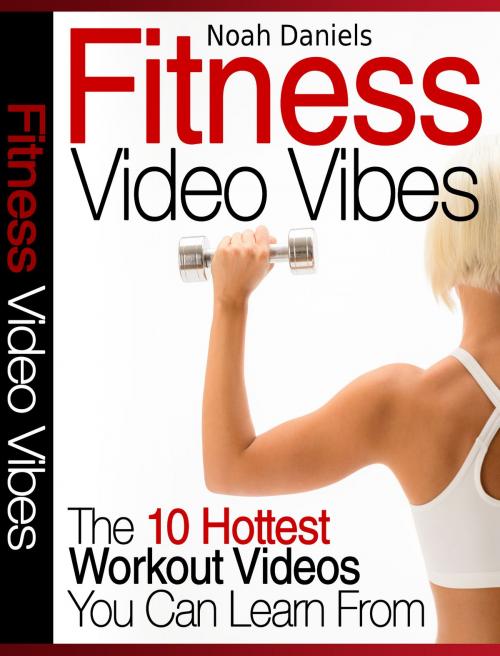Cover of the book Fitness Video Vibes by Noah Daniels, wolfmedia2000