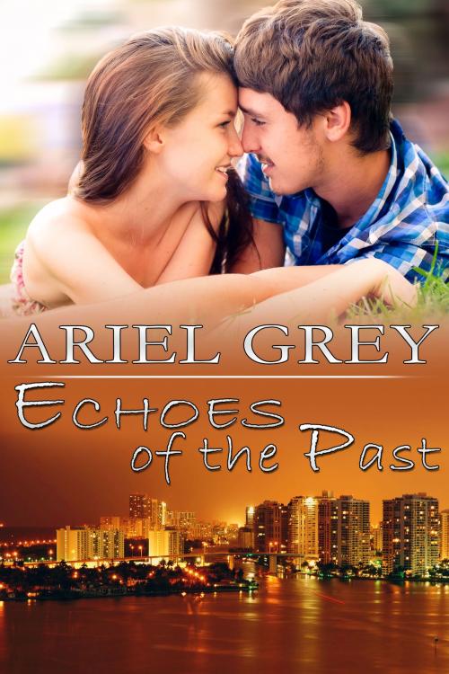 Cover of the book Echoes of the Past by Ariel Grey, Ariel Grey