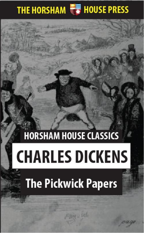 Cover of the book The Pickwick Papers by Charles Dickens, The Horsham House Press