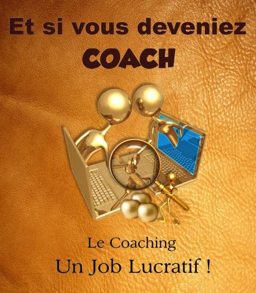 Cover of the book Et si vous deveniez Coach ! by Patrick R. Bonnaudeau, PRB