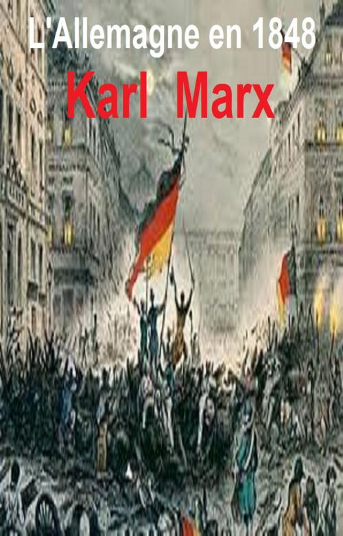 Cover of the book L’Allemagne en 1848 by KARL MARX, GILBERT TEROL
