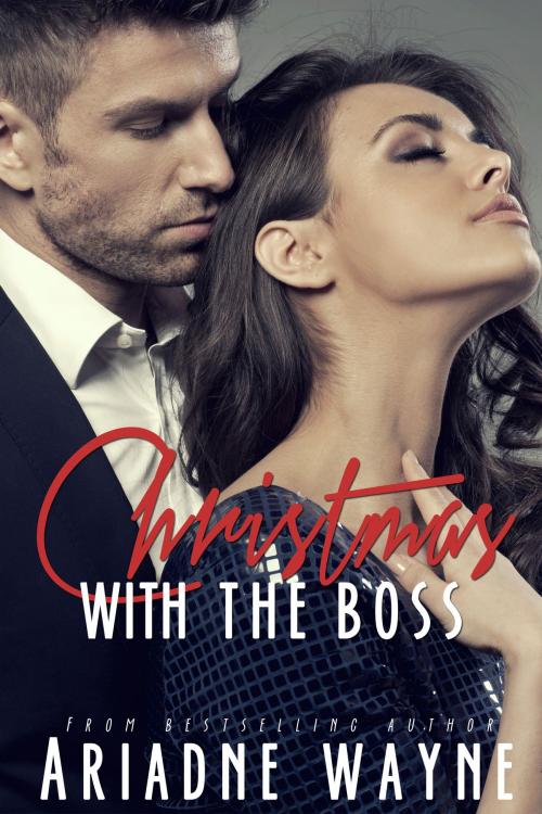 Cover of the book Christmas with the Boss by Ariadne Wayne, Northnet Limited